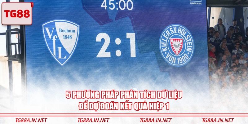 5 phương pháp phân tích dữ liệu để dự đoán kết quả hiệp 1