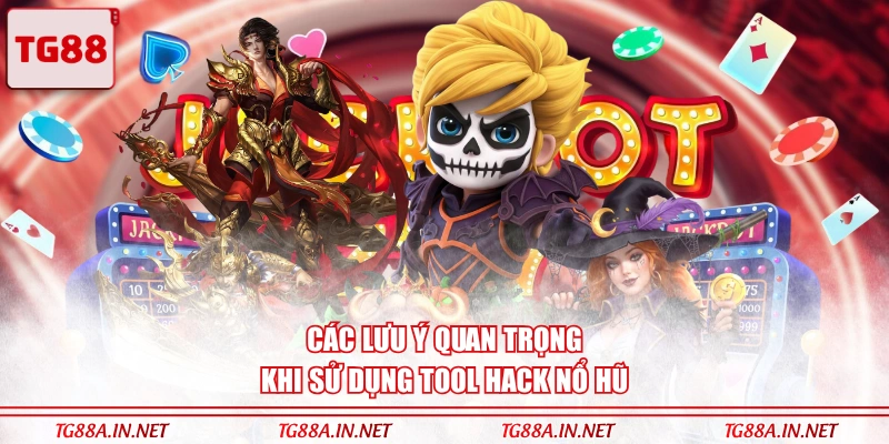 Các lưu ý quan trọng khi sử dụng tool hack Nổ Hũ