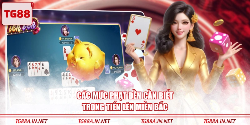 Các mức phạt đền cần biết trong Tiến lên miền Bắc