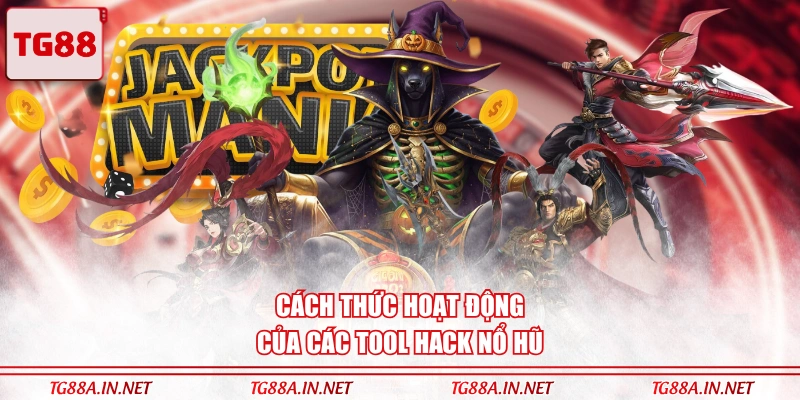 Cách thức hoạt động của các tool hack Nổ Hũ