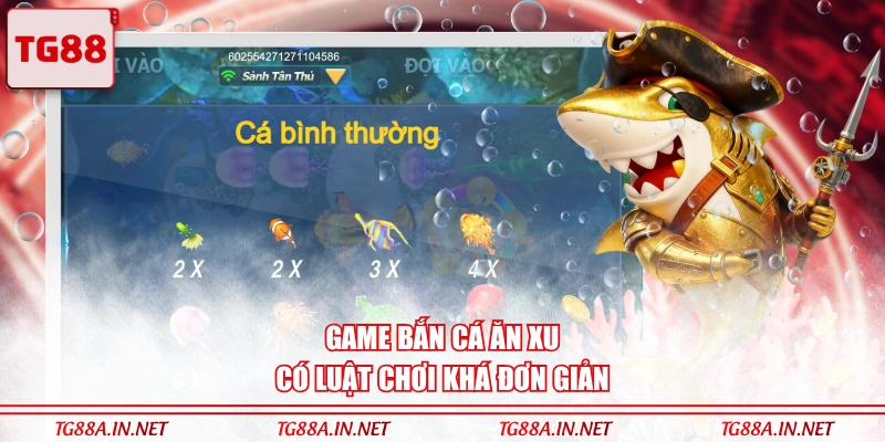 Game Bắn Cá Ăn Xu có luật chơi khá đơn giản