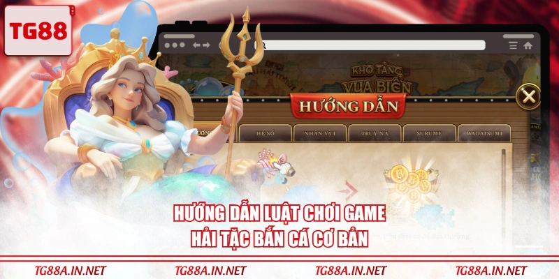 Hướng dẫn luật chơi game Hải Tặc Bắn Cá cơ bản