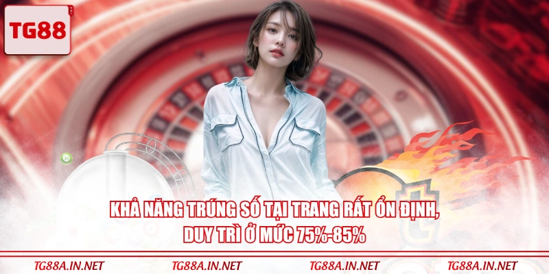 Khả năng trúng số tại trang rất ổn định, duy trì ở mức 75%-85%