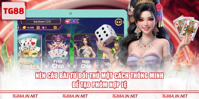 Nên câu bài từ đối thủ một cách thông minh để tạo phỏm hợp lệ