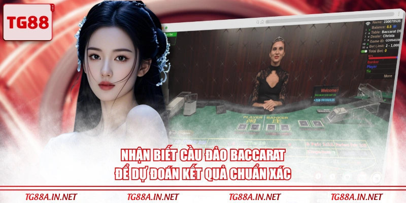 Nhận biết cầu đảo Baccarat để dự đoán kết quả chuẩn xác