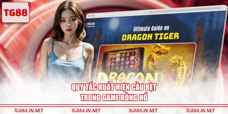 Quy tắc xuất hiện cầu bệt trong game Rồng Hổ