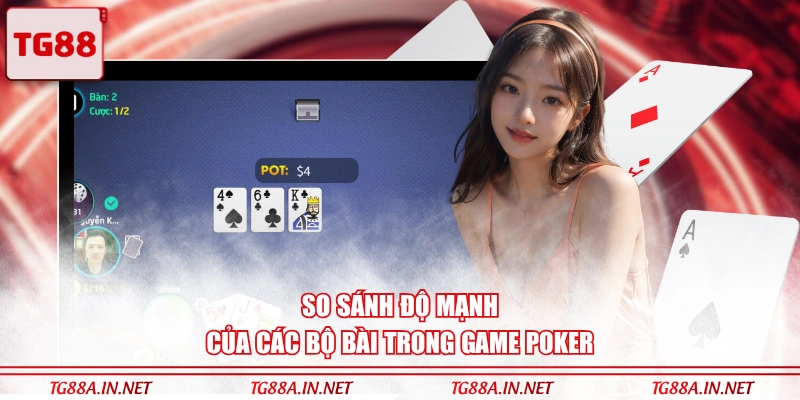So sánh độ mạnh của các bộ bài trong game Poker