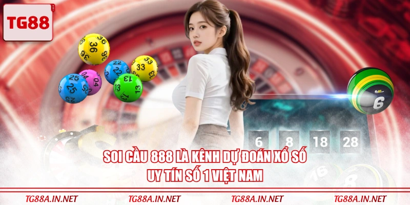 Soi cầu 888 là kênh dự đoán xổ số uy tín số 1 Việt Nam