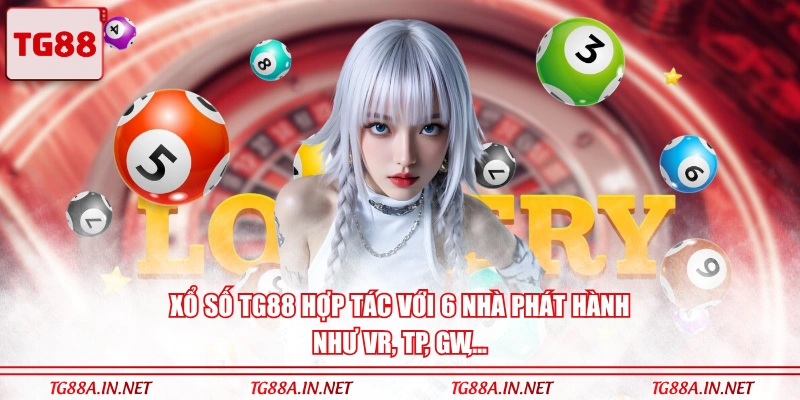 Xổ số TG88 hợp tác với 6 nhà phát hành như VR, TP, GW,...