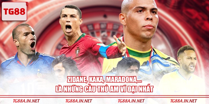 Zidane, KaKa, Maradona,... là những cầu thủ AM vĩ đại nhất