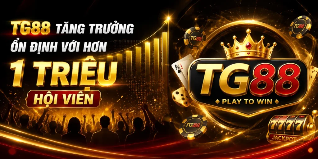 TG88 tăng trưởng ổn định với hơn 1 triệu hội viên
